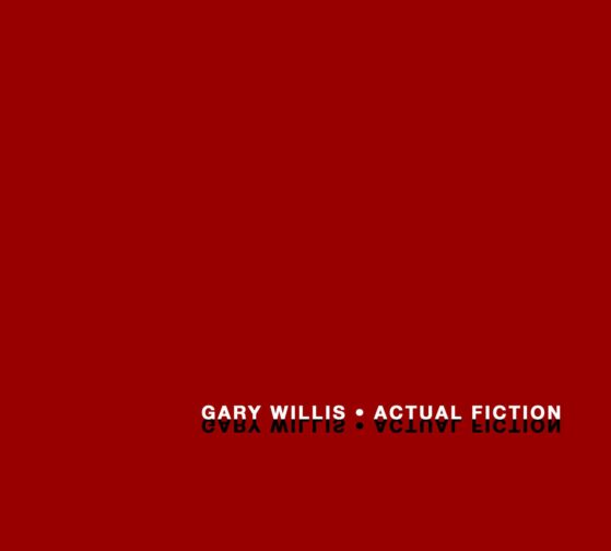 Gary Willis Actual Fiction